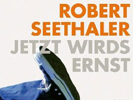 Cover: Robert Seethaler - Jetzt wirds ernst
